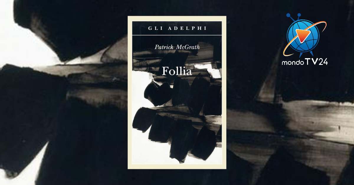 MondoLibro: Follia di Patrick McGrath – RECENSIONE