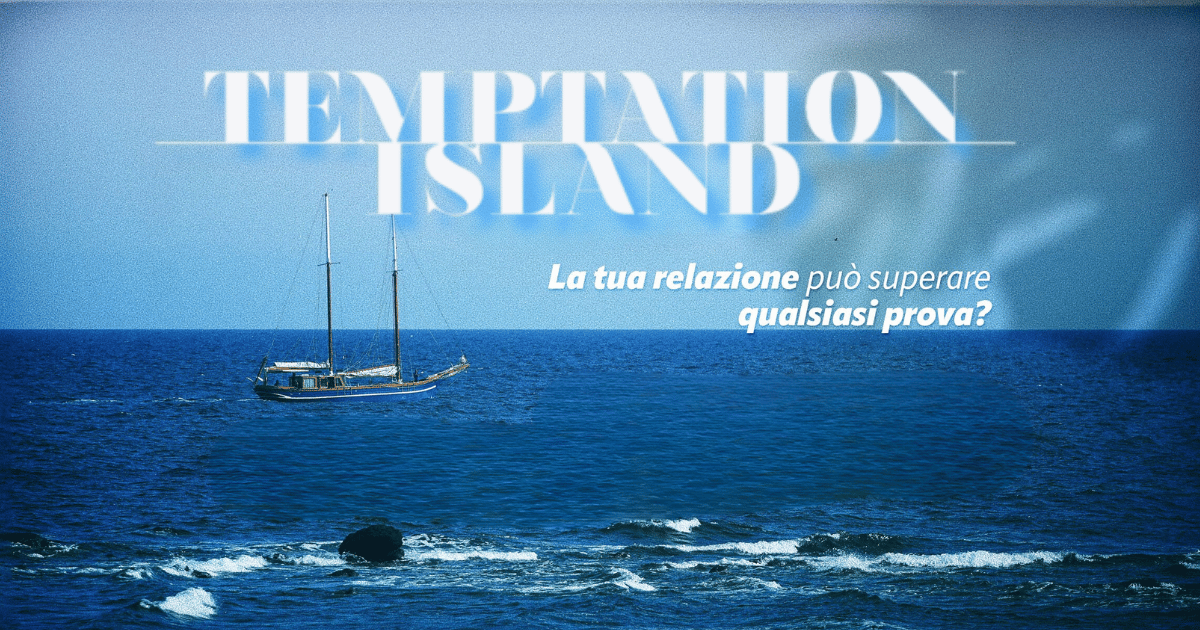 Temptation Island, incredibile una coppia scoppia prima dell’inizio del programma, ecco chi