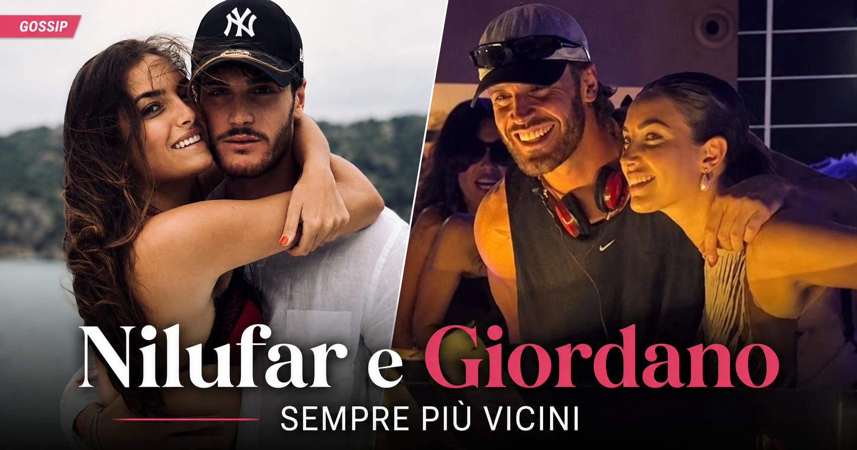 Nilufar e Giordano: 5 indizi bomba sul ritorno di fiamma dopo Uomini e Donne