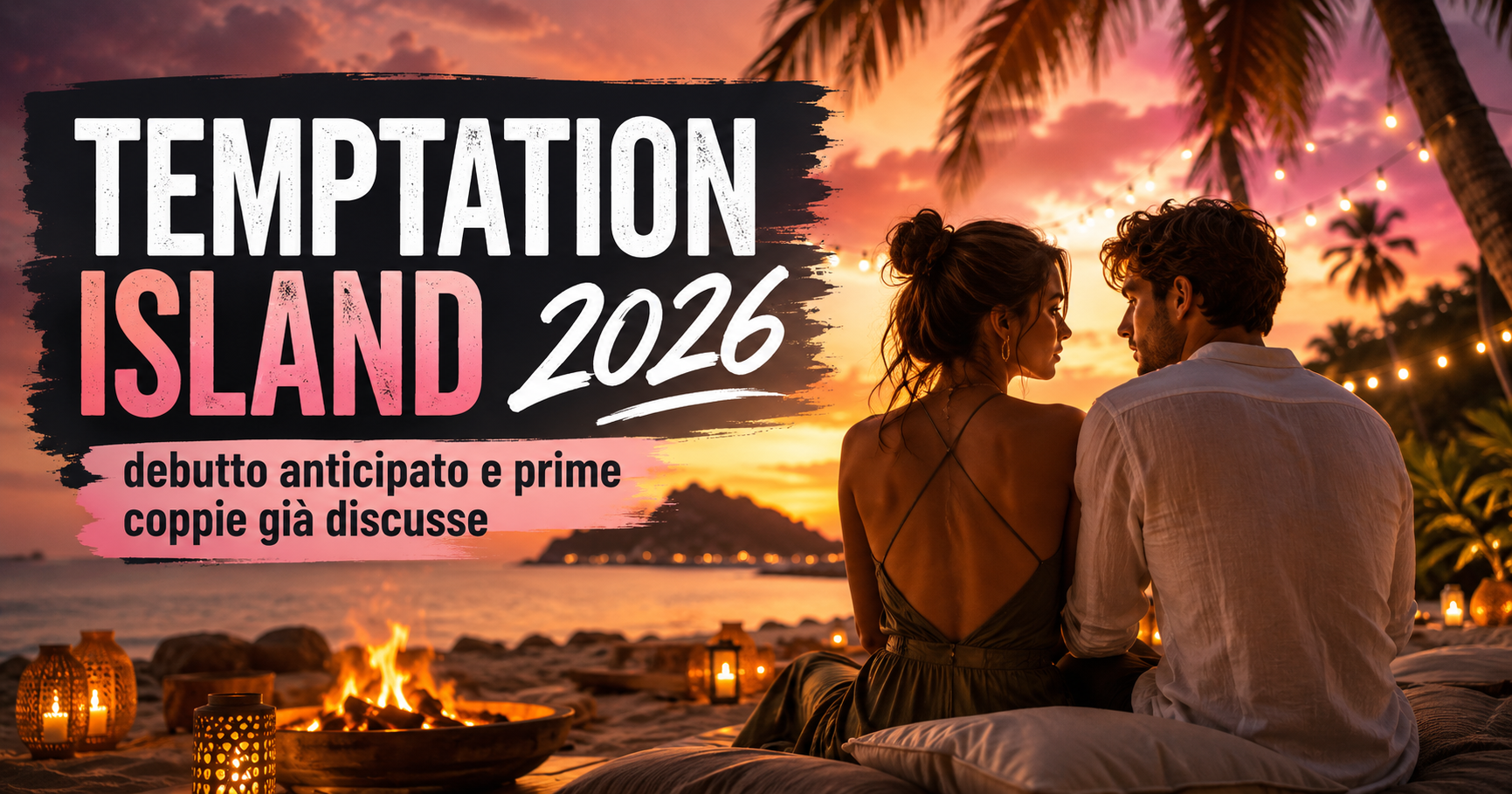 Temptation Island 2026 debutto anticipato con Filippo Bisciglia e prime coppie