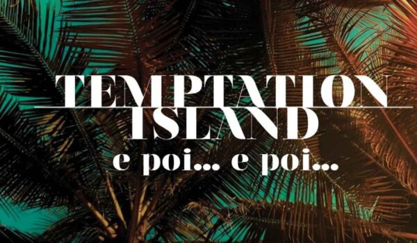Temptation Island e poi e poi anticipazioni: 3 coppie al gran finale