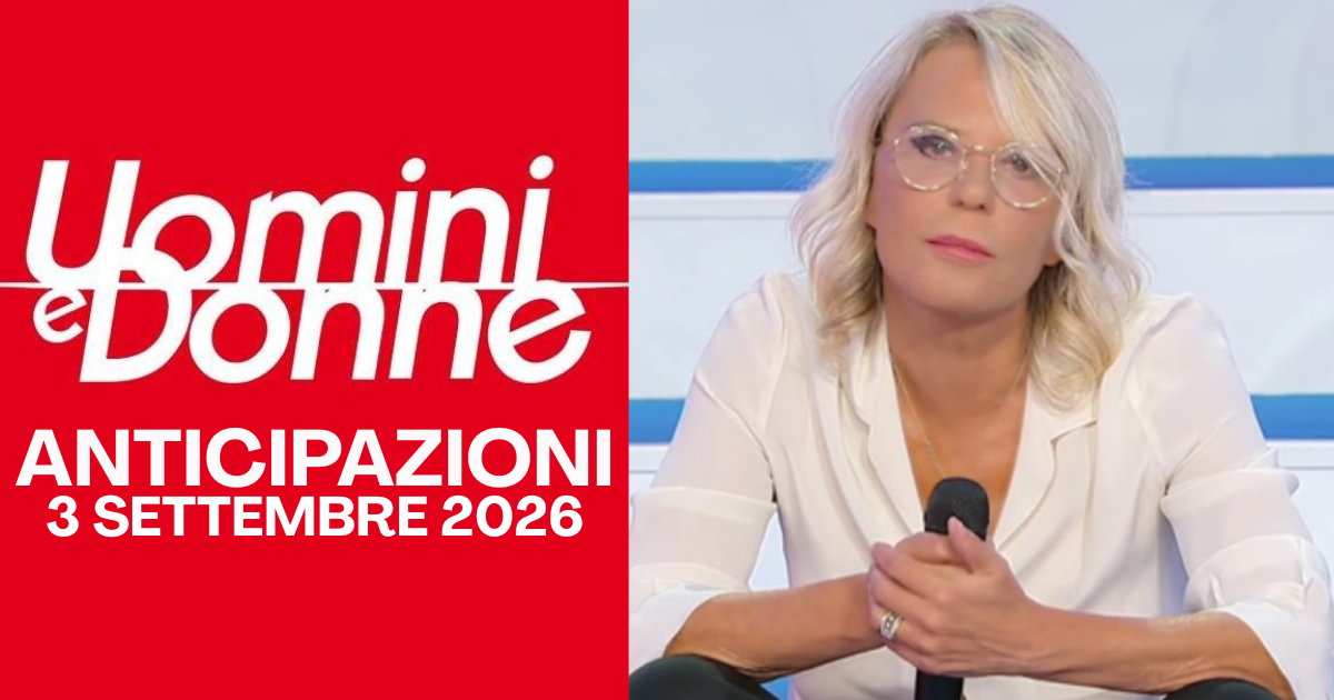 uomini e donne anticipazioni 3 settembre 2026