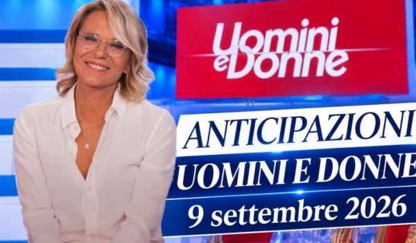 Anticipazioni Uomini e Donne, cosa è successo nella registrazione del 9 settembre 2026